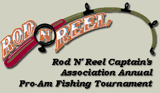 Rod 'N' Reel Captain's Association Annual Pro-Am Fishing Tournament